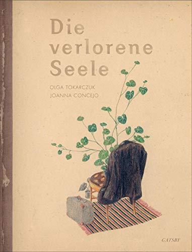 Olga Tokarczuk, Joanna Concejo: Die verlorene Seele (German language, 2019)