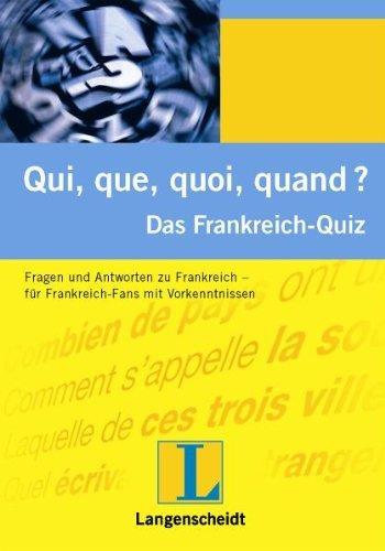 Janine Bruchet-Collins: Qui, que, quoi, quand? das Frankreich-Quiz : [Fragen und Antworten zu Frankreich - für Frankreich-Fans mit Vorkenntnissen] (German language, 2003)