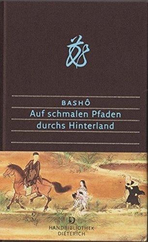 Matsuo Bashō, G. S. Dombrady: Auf schmalen Pfaden durchs Hinterland (German language, 2014)