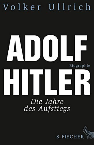 Volker Ullrich: Adolf Hitler (Hardcover, 2013, S Fischer Verlag GmbH)