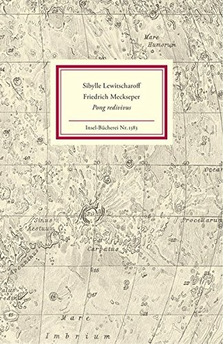 Sibylle Lewitscharoff, Friedrich Meckseper: Pong Redivivus (Hardcover, 2013, Insel Verlag GmbH)