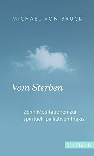 Michael von Brück: Vom Sterben: Zehn Meditationen zur spirituell-palliativen Praxis (German language, 2020)