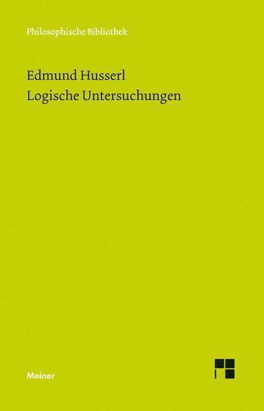 Edmund Husserl: Logische Untersuchungen (German language, 2013)