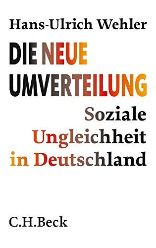 Hans-Ulrich Wehler: Die neue Umverteilung (German language, 2013, Verlag C.H. Beck, Beck C. H.)