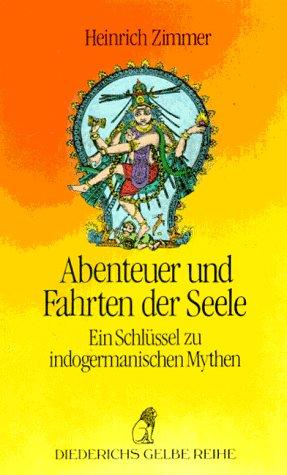 Heinrich Zimmer: Diederichs Gelbe Reihe, Bd.67, Abenteuer und Fahrten der Seele (Paperback, 1997, Diederichs GmbH & Co. KG, Verlag Eugen)