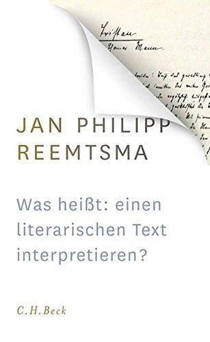 Jan Philipp Reemtsma: Was heißt Voraussetzungen und Implikationen des Redens über Literatur (German language, 2016)