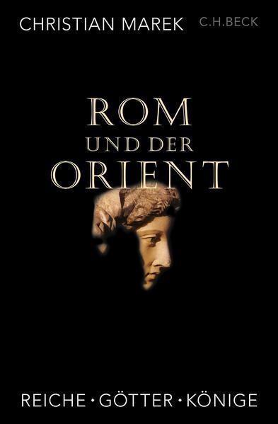Christian Marek: Rom und der Orient (German language, 2023, C.H. Beck)