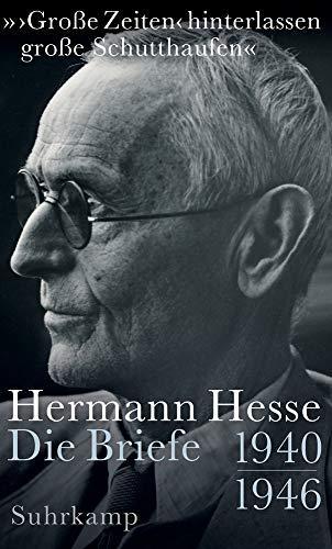 Hermann Hesse, Volker Michels: »›Große Zeiten‹ hinterlassen große Schutthaufen«: Die Briefe 1940-1946 (German language, 2020)