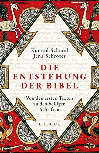 Konrad Schmid, Jens Schröter: Die Entstehung der Bibel: Von den ersten Texten zu den heiligen Schriften (German language, 2019)