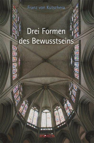 F. Von Kutschera: Drei Formen des Bewusstseins (German language, 2014)