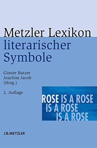 Günter Butzer, Joachim Jacob: Metzler Lexikon literarischer Symbole (Hardcover, 2012, J.B. Metzler)