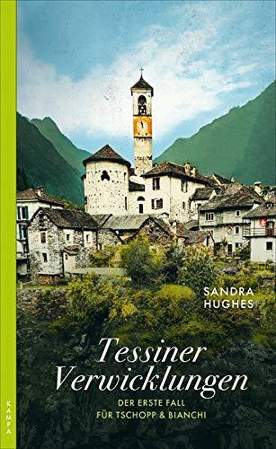 Sandra Hughes: Tessiner Verwicklungen: Der erste Fall für Tschopp & Bianchi (German language, 2020)