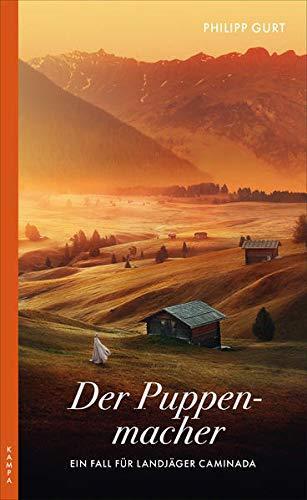 Philipp Gurt: Der Puppenmacher: Ein Fall für Landjäger Caminada (German language, 2021)