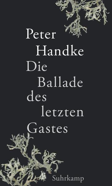 Peter Handke: Die Ballade des letzten Gastes (German language, 2023, Suhrkamp Verlag)