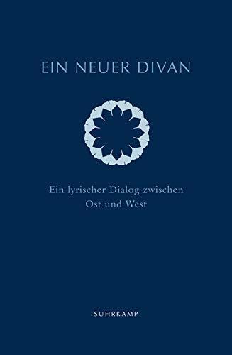 Barbara Schwepcke, Bill Swainson: Ein neuer Divan: Ein lyrischer Dialog zwischen Ost und West (German language, 2019)