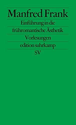 Manfred Frank: Einführung in die frühromantische Ästhetik : Vorlesungen (German language, 1989, Suhrkamp Verlag)