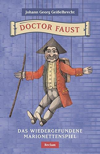 Georg Geißelbrecht, Gerd Eversberg: Doctor Faust das wiedergefundene Marionettenspiel (German language, 2018)