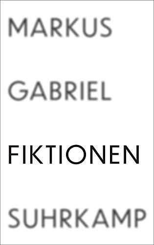 Markus Gabriel: Fiktionen (German language, 2020)