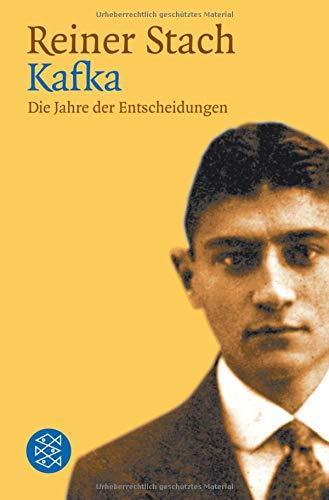 Reiner Stach: Kafka - Die Jahre der Entscheidungen (German language, 2004)