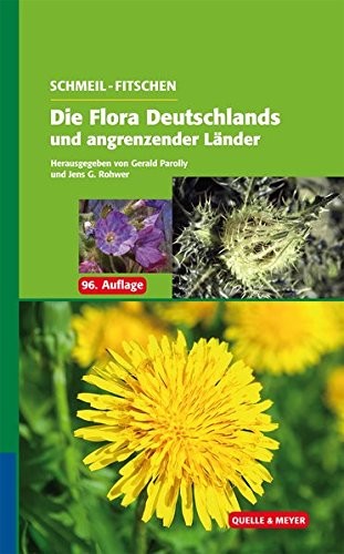 SCHMEIL-FITSCHEN Die Flora Deutschlands und angrenzender Länder: Ein Buch zum Bestimmen aller wildwachsenden und häufig kultivierten Gefäßpflanzen (2016, Quelle + Meyer)