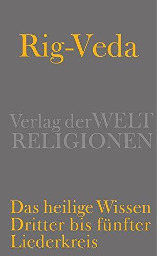 Michael Witzel, Salvatore Scarlata, Toshifumi Gotō: Rig-Veda : das heilige Wissen [2] Dritter bis fünfter Liederkreis (German language, 2013)