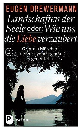 Eugen Drewermann: Landschaften der Seele oder: Wie uns die Liebe verzaubert (German language, 2015)