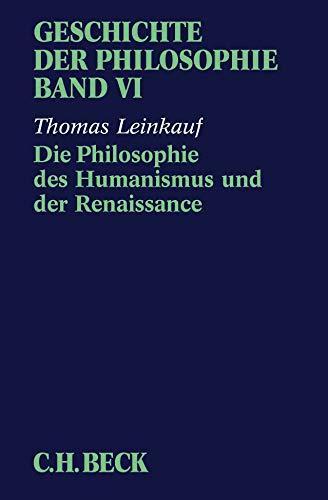 Thomas Leinkauf: Die Philosophie des Humanismus und der Renaissance (German language, 2020, C.H. Beck)
