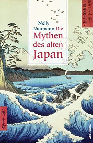 Nelly Naumann: Die Mythen des alten Japan (German language, 2011)