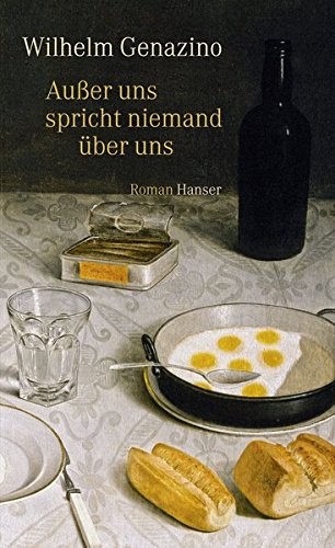 Wilhelm Genazino: Außer uns spricht niemand über uns (Hardcover, 2016, Hanser, Carl GmbH + Co.)