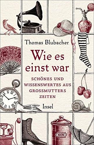 Thomas Blubacher: Wie es einst war (Hardcover, 2013, Insel Verlag GmbH)