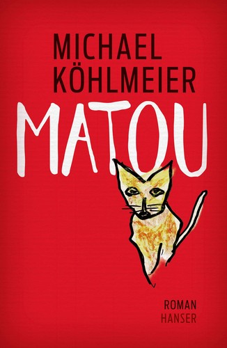 Michael Köhlmeier: Matou: Roman (2021, Carl Hanser Verlag)