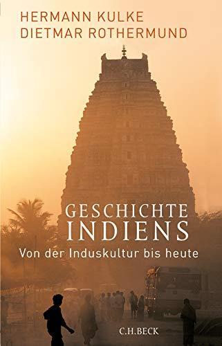 Hermann Kulke: Geschichte Indiens: Von der Induskultur bis heute (German language, 2018)