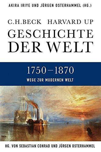 Jürgen Osterhammel: Geschichte der Welt: Wege zur modernen Welt 1750-1870 (German language, 2016)