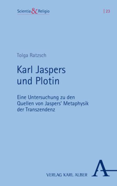 Tolga Ratzsch: Karl Jaspers und Plotin: eine Untersuchung zu den Quellen von Jaspers’ Metaphysik der Transzendenz (German language, 2023)