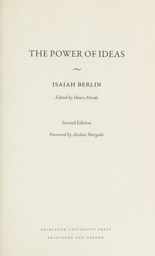 Isaiah Berlin, Henry Hardy, Avishai Margalit: Power of Ideas (2013, Princeton University Press)