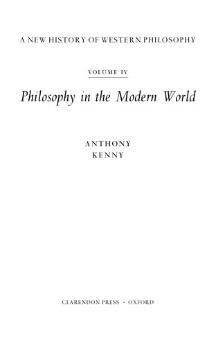 Anthony Kenny: Philosophy in the modern world (2008, Oxford University Press)