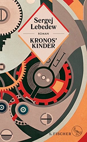 Sergej Lebedew: Kronos' Kinder (Hardcover, 2018, FISCHER, S.)