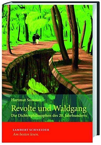 Hartmut Sommer: Revolte und Waldgang die Dichterphilosophen des 20. Jahrhunderts (German language, 2011)