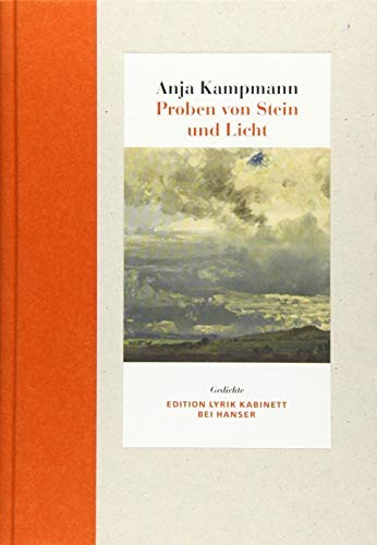 Anja Kampmann: Proben von Stein und Licht (Hardcover, 2016, Hanser, Carl GmbH + Co.)