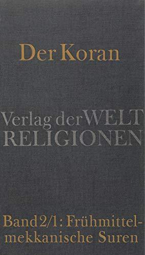 Angelika Neuwirth: Der Koran Band 2/1 Frühmittelmekkanische Suren : das neue Gottesvolk: "Biblisierung" des altarabischen Weltbildes (German language, 2017)