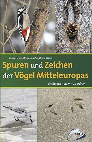 Hans-Heiner Bergmann, Siegfried Klaus: Spuren und Zeichen der Vögel Mitteleuropas entdecken - lesen - zuordnen (German language, 2016)