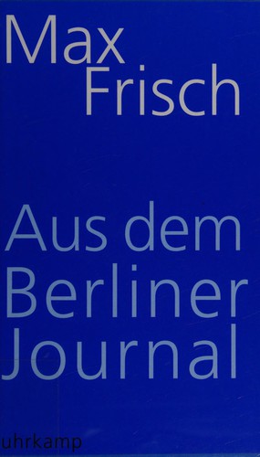 Max Frisch: Aus dem Berliner Journal (German language, 2014)