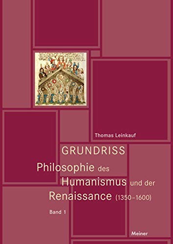 Thomas Leinkauf: Grundriss Philosophie des Humanismus und der Renaissance (1350-1600) (German language, 2017, Meiner)