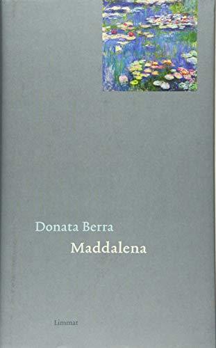 Donata Berra, Pietro De Marchi, Christoph Ferber: Maddalena: Gedichte Italienisch und Deutsch (German language, 2019)