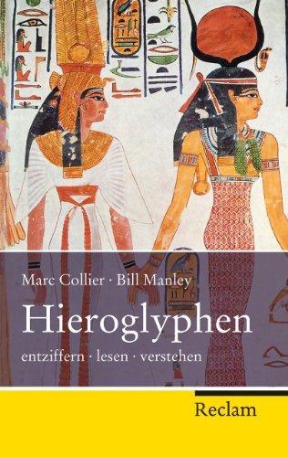 Marcel Collier, Bill Manley, Eva Ambros: Hieroglyphen entziffern - lesen - verstehen (German language, 2013)