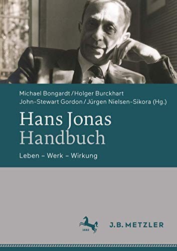 Michael Bongardt, Holger Burckhart, John-Stewart Gordon, Jürgen Nielsen-Sikora: Hans Jonas-Handbuch (Hardcover, 2021, J.B. Metzler)
