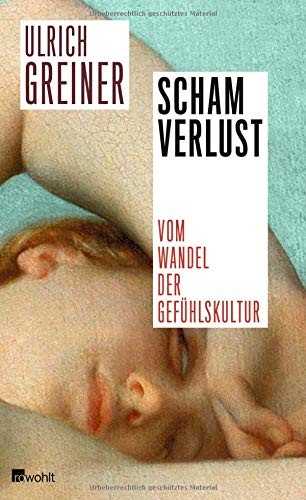 Ulrich Greiner: Schamverlust (Hardcover, 2014, Rowohlt Verlag GmbH)