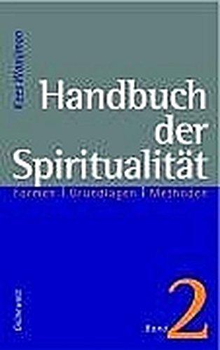 Kees Waaijman, Elisabeth Hense: Handbuch der Spiritualität : [Formen, Grundlagen, Methoden] Bd. 2 Grundlagen (German language, 2005)