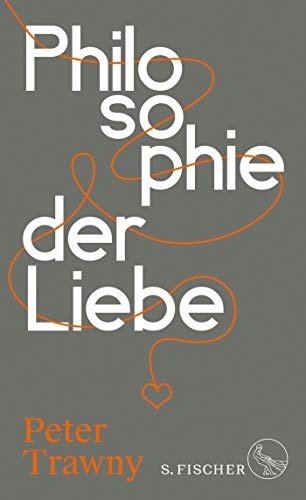 Peter Trawny: Philosophie der Liebe (Hardcover, 2019, S. Fischer Verlag)