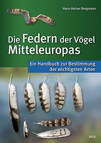 Die Federn der Vögel Mitteleuropas (Hardcover)